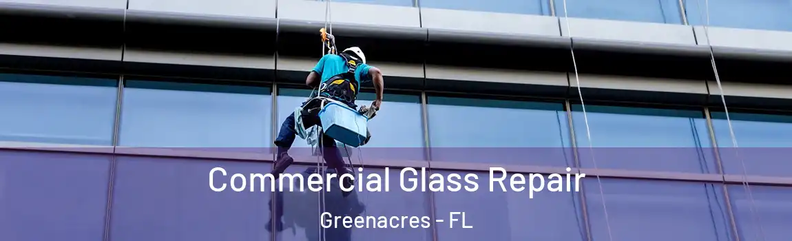 Commercial Glass Repair Greenacres - FL