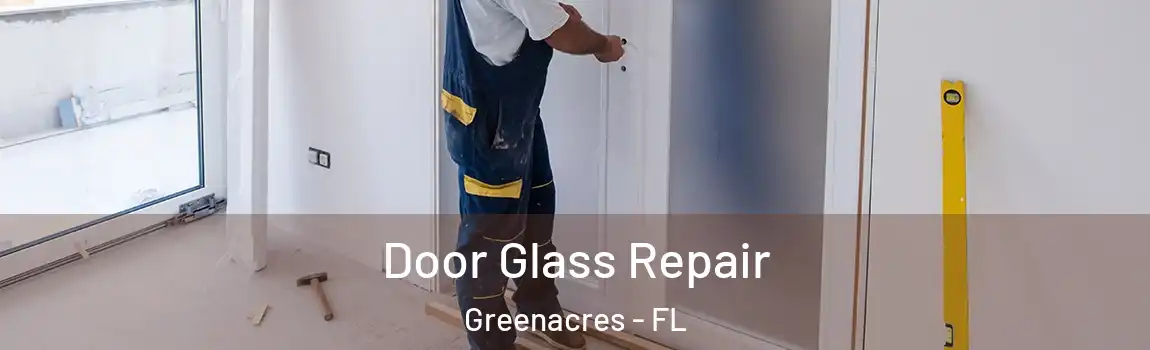 Door Glass Repair Greenacres - FL
