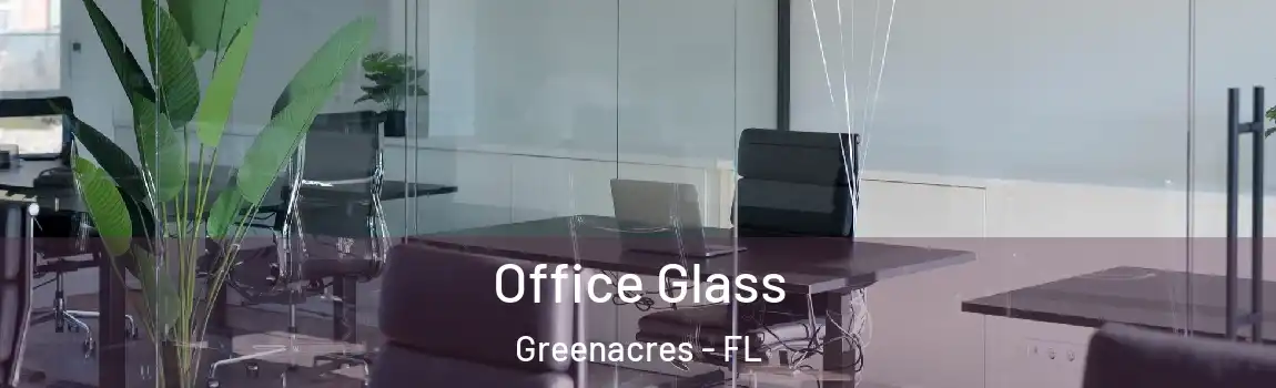 Office Glass Greenacres - FL