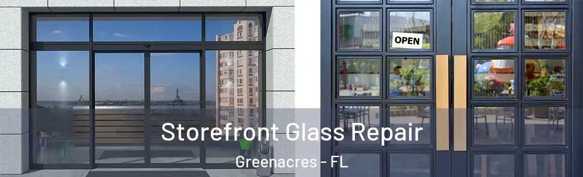 Storefront Glass Repair Greenacres - FL